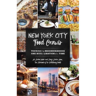 New York City Food Crawls (Touring the Neighborhoods One Bite & Libation at