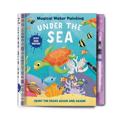 Magical Water Painting: Under the Sea ((Art Activity Book, Books for Family