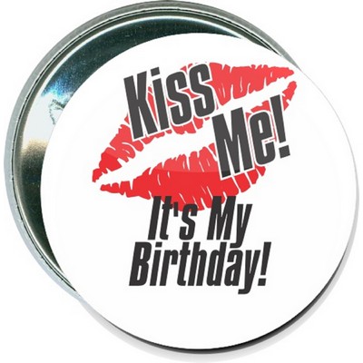 Birthday - Kiss Me, It's My Birthday - 2 1/4 Inch Round Button