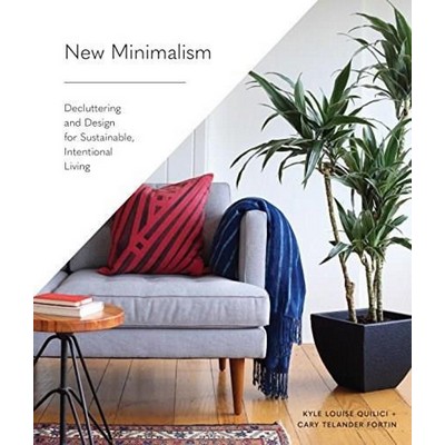 New Minimalism (Decluttering and Design for Sustainable, Intentional Living