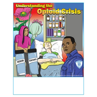 Understanding the Opioid Crisis Imprintable Coloring and Activity Book