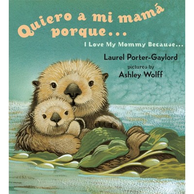 Quiero a mi Mama Porque (I Love my Mommy Because Eng/Span ed)