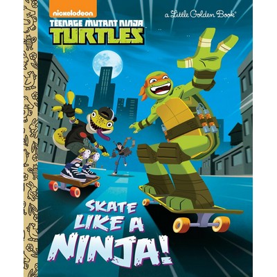 Skate Like a Ninja! (Teenage Mutant Ninja Turtles)