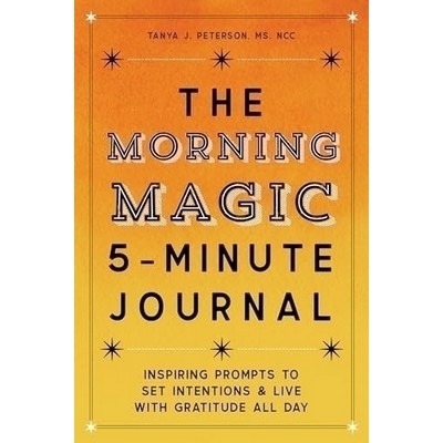 The Morning Magic 5-Minute Journal (Inspiring Prompts to Set Intentions and