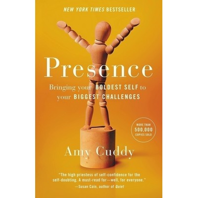 Presence (Bringing Your Boldest Self to Your Biggest Challenges)