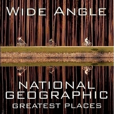 Wide Angle (National Geographic Greatest Places)