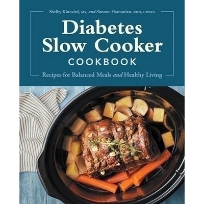 Diabetes Slow Cooker Cookbook (Recipes for Balanced Meals and Healthy Livin