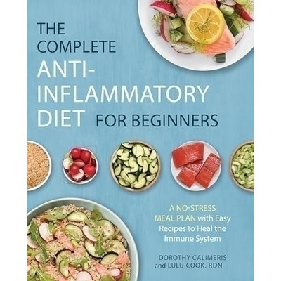 The Complete Anti-Inflammatory Diet for Beginners (A No-Stress Meal Plan wi