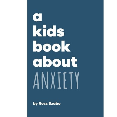 A Kids Book About Anxiety