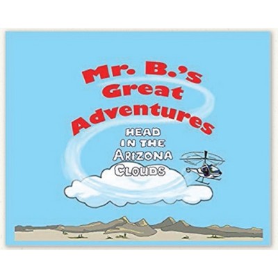 Mr. B's Great Adventures (Head in the Arizona Clouds)