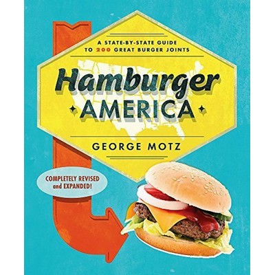 Hamburger America (A State-By-State Guide to 200 Great Burger Joints)