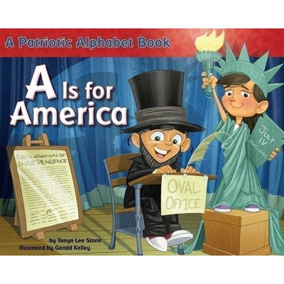 A Is for America (A Patriotic Alphabet Book)