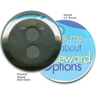 Custom Buttons - 3 1/2 Inch Round, Personal Magnet