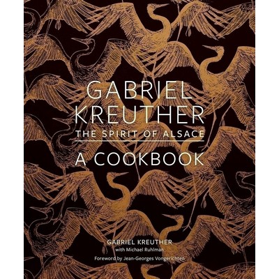 Gabriel Kreuther (The Spirit of Alsace, a Cookbook)