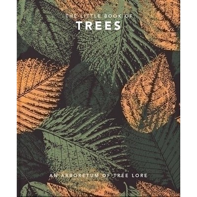 The Little Book of Trees (An arboretum of tree lore)