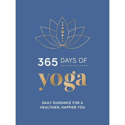 365 Days of Yoga (Daily Guidance for a Healthier, Happier You)