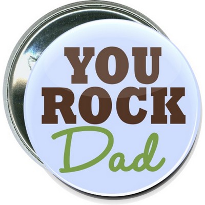 Fathers Day - You Rock, Dad - 2 1/4 Inch Round Button