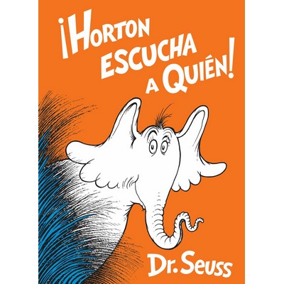 Horton escucha a Quién! (Horton Hears a Who! Spanish Edition) - 9781984848