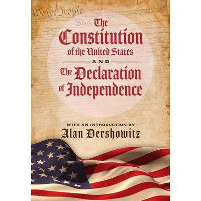 The Constitution of the United States and The Declaration of Independence