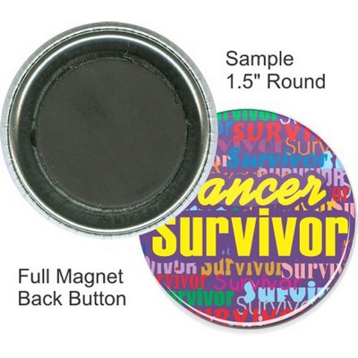 Custom Buttons - 1 1/2 Inch Round, Full Magnet