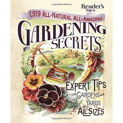 1519 All-Natural, All-Amazing Gardening Secrets (Expert Tips for Gardens an