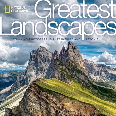 National Geographic Greatest Landscapes (Stunning Photographs That Inspire