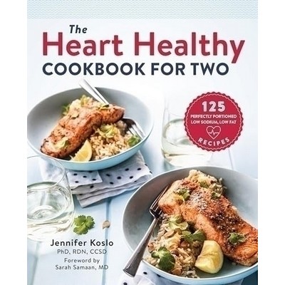 The Heart Healthy Cookbook for Two (125 Perfectly Portioned Low Sodium, Low