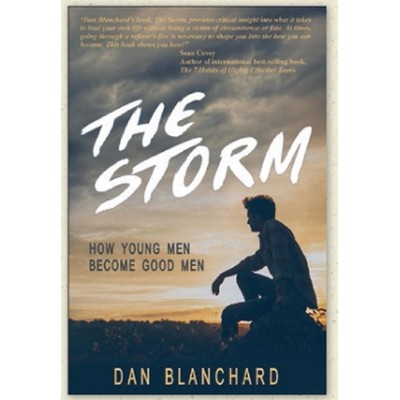 The Storm: How Young Men Become Good Men