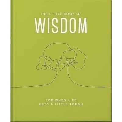 The Little Book of Wisdom (For when life gets a little tough)