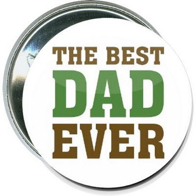 Fathers Day - The Best Dad Ever - 2 1/4 Inch Round Button