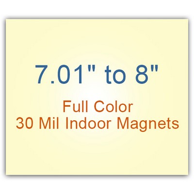 7.01 to 8 Square Inches Indoor Magnets - 30 Mil