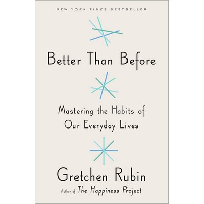 Better Than Before (Mastering the Habits of Our Everyday Lives)