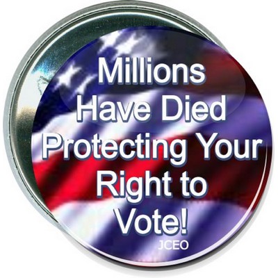 Political - Millions ave Died Protecting Your Right - 2 1/4 Inch Button