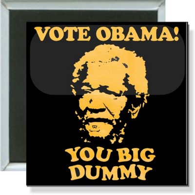 Political - Fred Sanford, Vote Obama you Big Dummy - 2 Inch Square Button