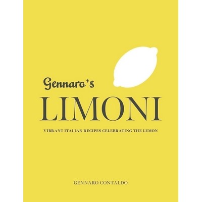 Gennaro's Limoni (Vibrant Italian Recipes Celebrating the Lemon)