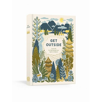 Get Outside (A Journal for Refreshing Your Spirit in Nature: A Log Book)