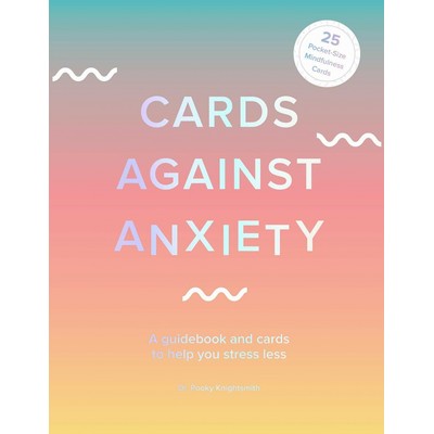 Cards Against Anxiety Guidebook & Card Set (A Guidebook and Cards to Help Y