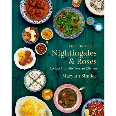 From the Land of Nightingales and Roses (Recipes from the Persian Kitchen)