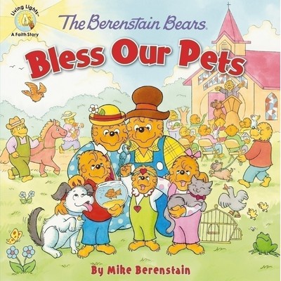 The Berenstain Bears Bless Our Pets