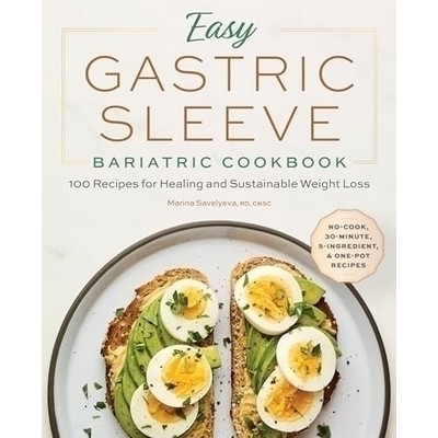 Easy Gastric Sleeve Bariatric Cookbook (100 Recipes for Healing and Sustain