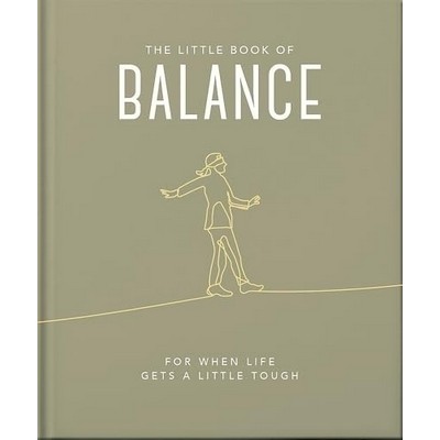 The Little Book of Balance (For when life gets a little tough)