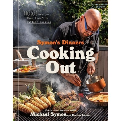 Symon's Dinners Cooking Out (100 Recipes That Redefine Outdoor Cooking)