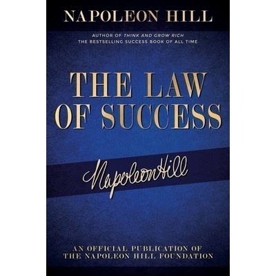 The Law of Success (Napoleon Hill's Writings on Personal Achievement, Wealt