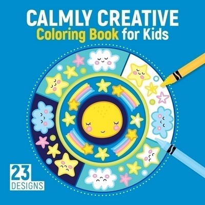 Calmly Creative Coloring Book for Kids (23 Designs)