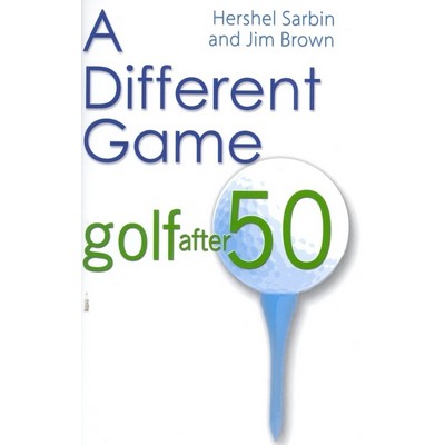 A Different Game (Golf After 50)