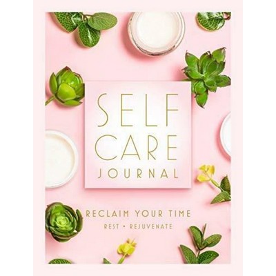 Self Care Journal (Reclaim Your Time - Rest • Rejuvenate)