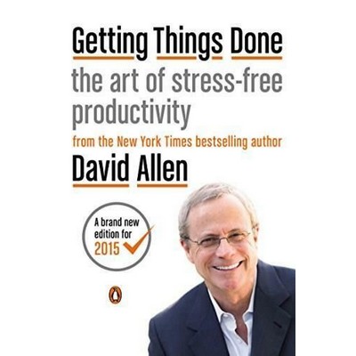 Getting Things Done (The Art of Stress-Free Productivity)