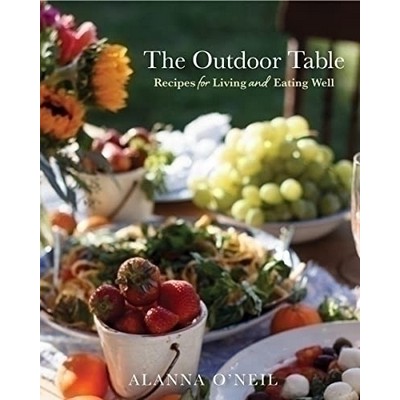 The Outdoor Table (Recipes for Living and Eating Well (Party Cooking, Outdo