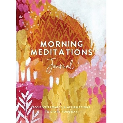 Morning Meditations Journal (Positive Prompts & Affirmations to Start Your