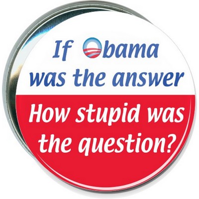 Political - Obama, Stupid question - 3 Inch Round Button